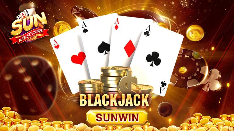 Blackjack Sunwin là gì? Cách chơi đỉnh như thần ở cổng game 1 Blackjack Sunwin
